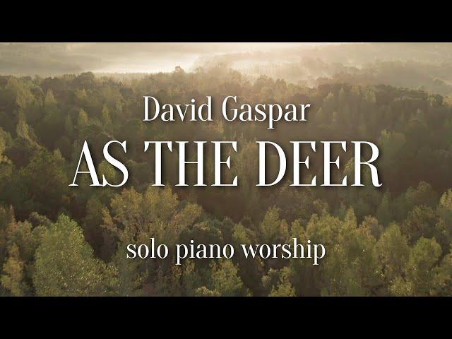 As the Deer Pants for the Water | David GASPAR | Solo Piano Worship