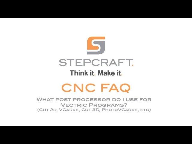 CNC FAQ - What post processor do I use for Vectric programs?