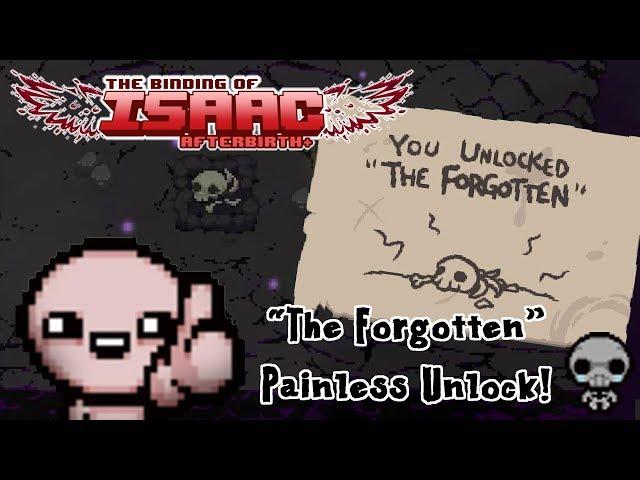 The Binding of Isaac: Afterbirth+ - Unlocking The Forgotten Painlessly!