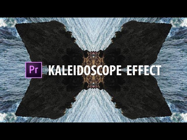 Premiere Pro: The KALEIDOSCOPE Effect