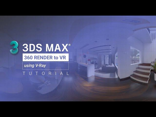 Tutorial: Create 360 panoramic renders from 3ds Max Vray for VR presentations.