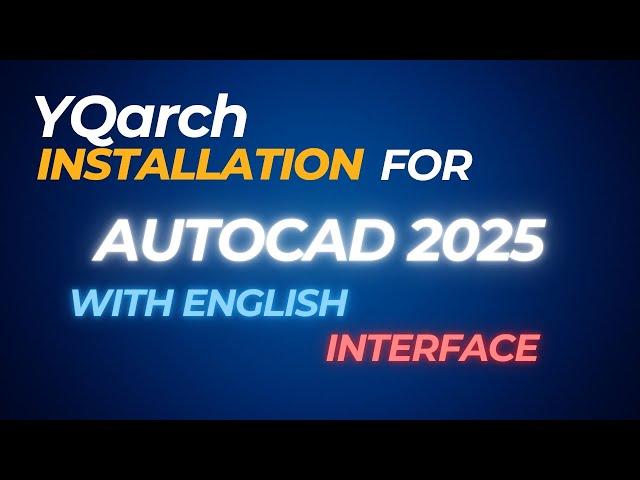 INSTALL YQARCH IN AUTOCAD 2022,2023,2024,2025 WITH ENGLISH INTERFACE AND TOOLBAR