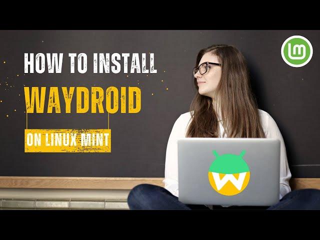 Install Waydroid on Linux Mint Cinnamon 22 | Android Emulator on Linux #waydroid #linuxmint