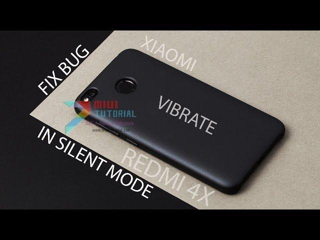Cara Mudah Mengatasi Bug Fitur Getar Tidak Berfungsi Pada Mode Silent Smartphone Xioami [Redmi 4X]