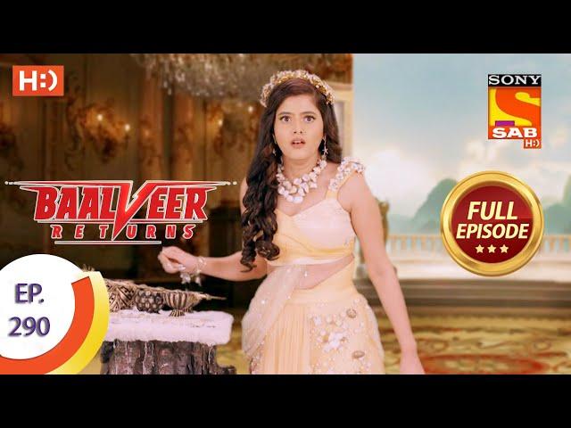 Baalveer Returns - Ep 290 - Full Episode - 1st February, 2021