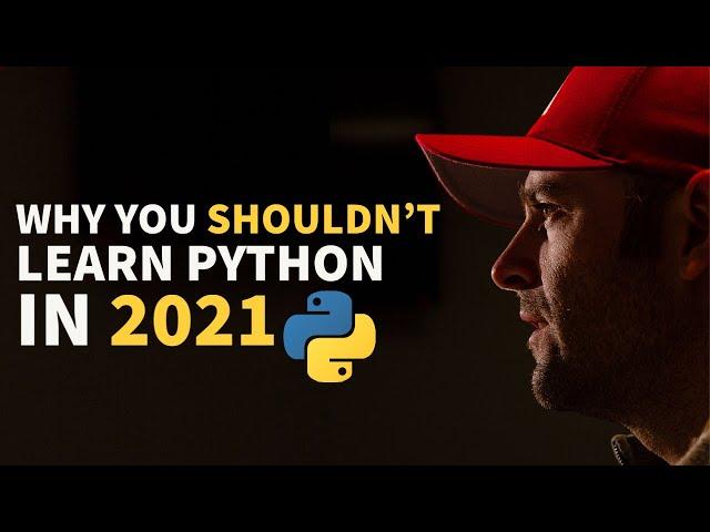 Why You Shouldn’t Learn Python In 2021