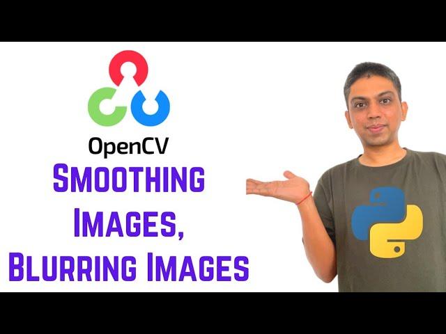 OpenCV Python Tutorial For Beginners 18 - Smoothing Images | Blurring Images OpenCV