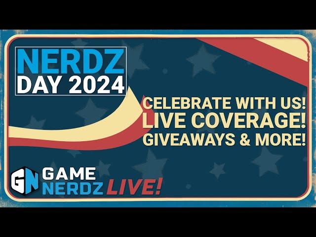 Game Nerdz Live - It's Nerdz Day!!! Plus Giveaways and More!