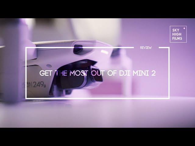 DJI MINI 2 | GET THE MOST OUT OF THIS LITTLE BEAST | BEST SETTINGS