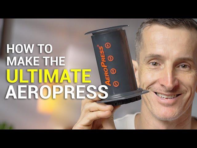 How to make the Ultimate Aeropress Coffee