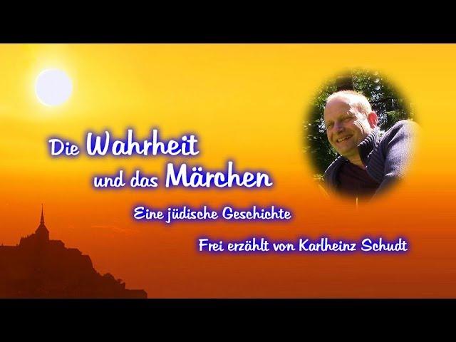 Märchenerzähler Karlheinz Schudt erzählt das Märchen: "Die Wahrheit und das Märchen"