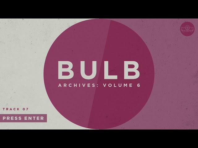 Bulb - Press Enter (Official Audio)