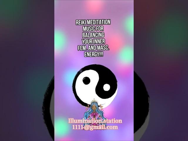 REIKI MED. MUSIC FOR ALIGNING UR INNER FEM.AND MASC.#love #peace #meditation #reiki #spirituality