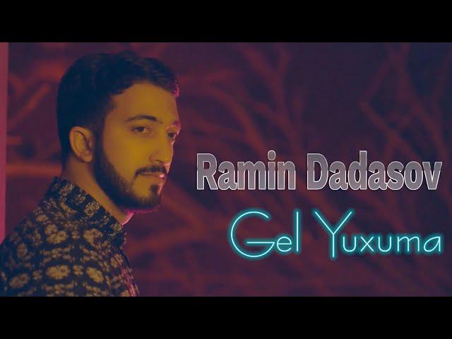 Ramin Dadasov - Gel Yuxuma 2022 Klip