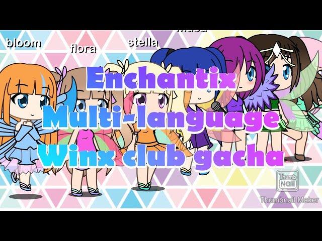 Enchantix multi language - gacha - winx club