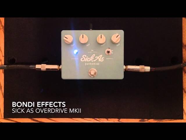 Sick As Overdrive MKII - Bondi Effects