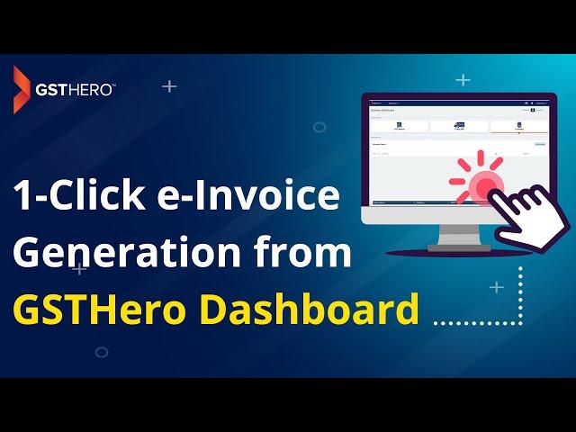 e-Invoice Generation Process From GSTHero Dashboard