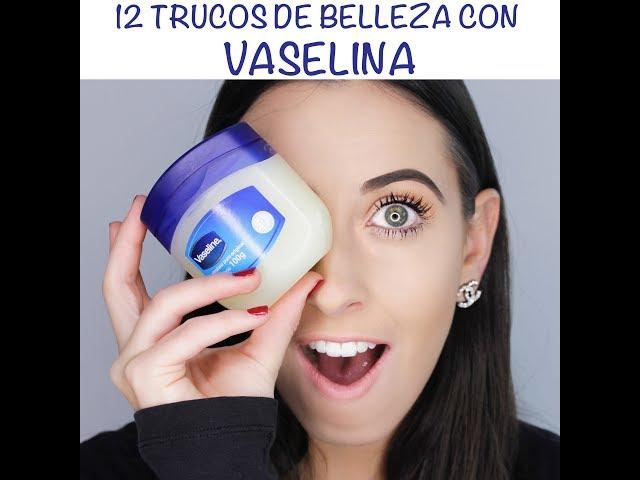 12 TRUCOS DE BELLEZA UTILIZANDO VASELINA - ¡HOLA GUAPA! - TERE METTA