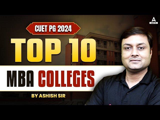 Top 10 CUET MBA Colleges 2024 | CUET PG MBA Admissions 2024 | CUET PG Latest Update 