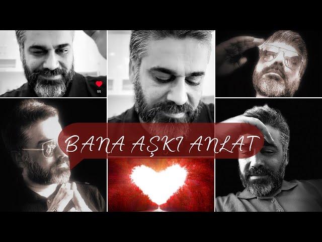 BANA AŞKI ANLAT & ALİ DEMİR EVRENSEL