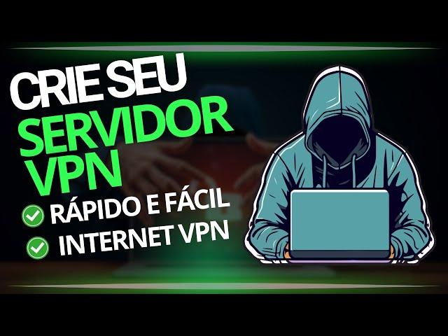 Como fazer seu próprio servidor INTERNET VPN!