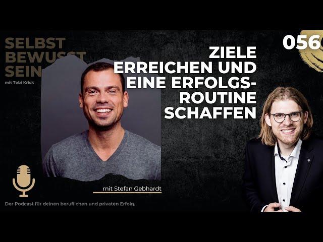 Ziele erreichen und eine Erfolgs-Routine schaffen // mit Stefan Gebhardt //#056