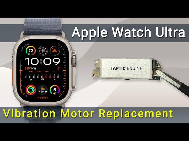 Fix Apple Watch Ultra Vibration Motor: Step-by-Step Taptic Engine Replacement