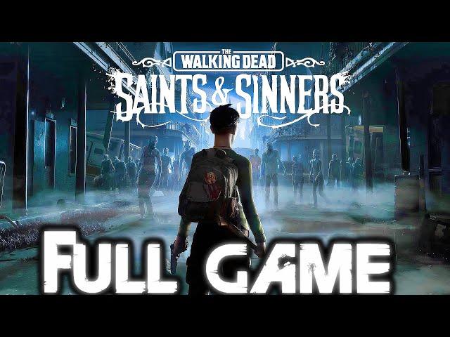 THE WALKING DEAD SAINTS & SINNERS Gameplay Walkthrough FULL GAME (4K 60FPS) No Commentary