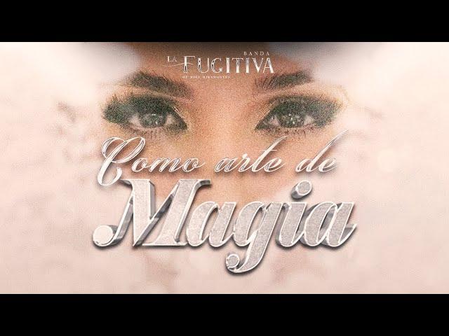 Como Arte De Magia (VIDEO OFICIAL) - La Fugitiva De Mike Miramontes