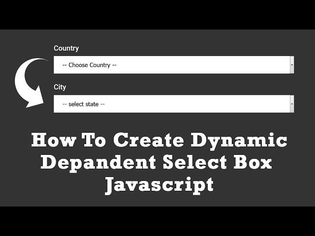 Javascript Dependent Select Options Tutorial | Country Based Depandent | Dynamically Populate Select