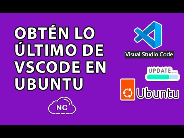 COMO TENER LAS ÚLTIMAS FUNCIONES DE VISUAL STUDIO CODE EN UBUNTU