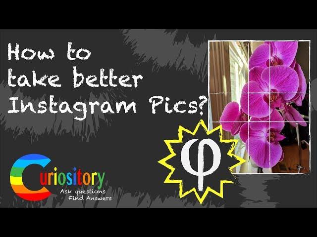 How to Take Better Instagram Pictures