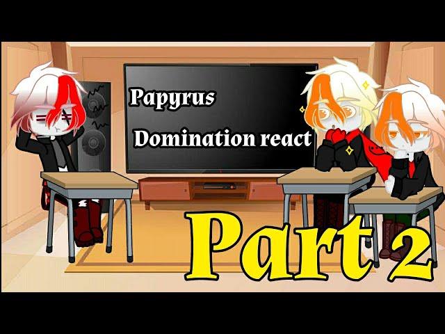 Papyrus Domination react to memes •Part 2• Pt-Br and English 