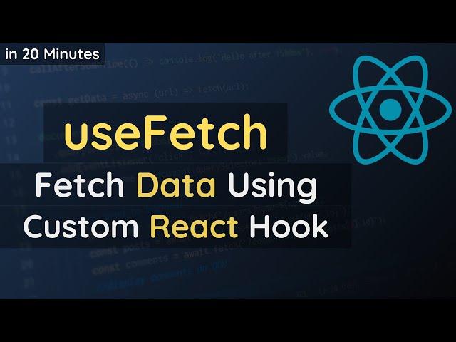 Build useFetch Custom React Hook to Fetch Data in 20 Minutes