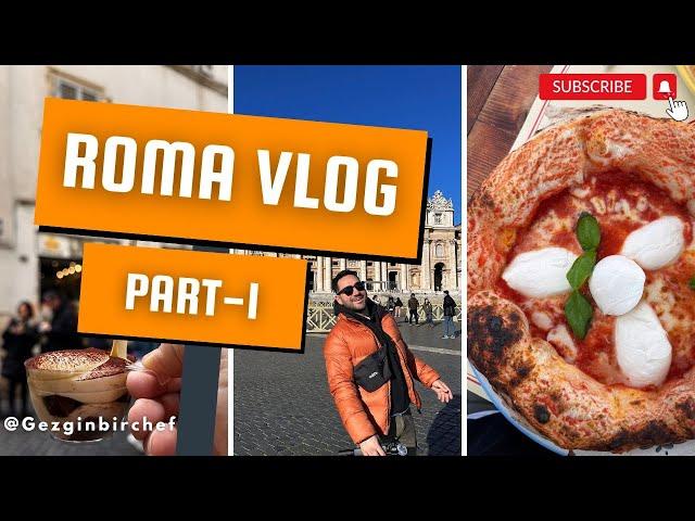 Roma Vlog / İkonik Mekanlar, Unutulmaz Lezzetler  (Vlog-1)