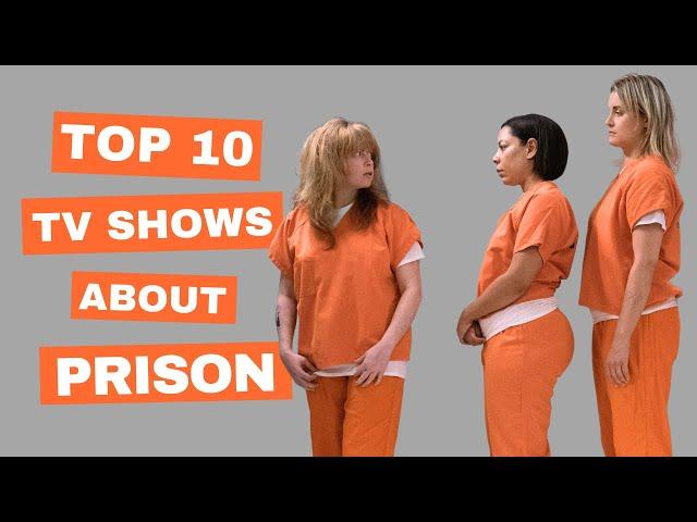 Top 10 Best TV Shows About Prison