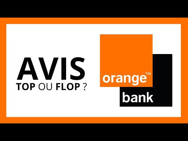 ORANGE BANK : AVIS COMPLET EN 2024 (La Meilleure Banque en Ligne ?)