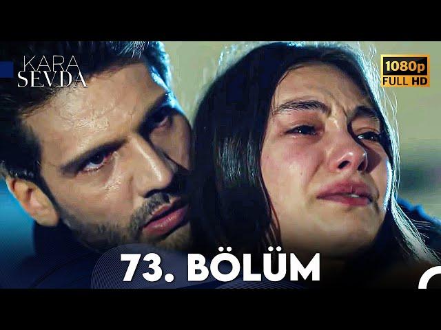 Kara Sevda 73. Bölüm FULL HD