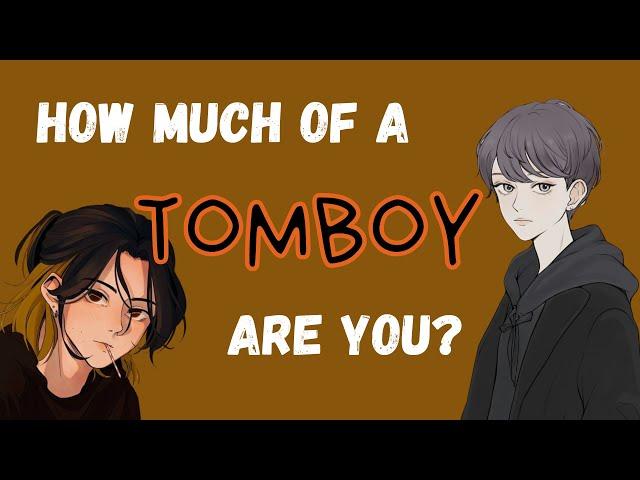 How Much Of A Tomboy Are You? (Personality Test) | Pick one