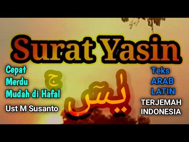 Surat Yasin cepat, merdu,mudah di hafalTeks Arab,Latin dan terjemah Indobesia Ust M Susanto