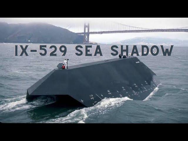 IX-529 Sea Shadow, the first ship with stealth characteristics produced.