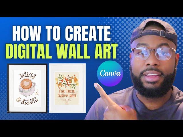 How To Make Printable Wall Art Using Canva | Creating, Sizing, & Listing Digital Wall Art on Etsy