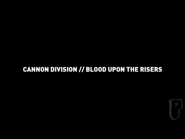 Cannon Division - Blood Upon The Risers