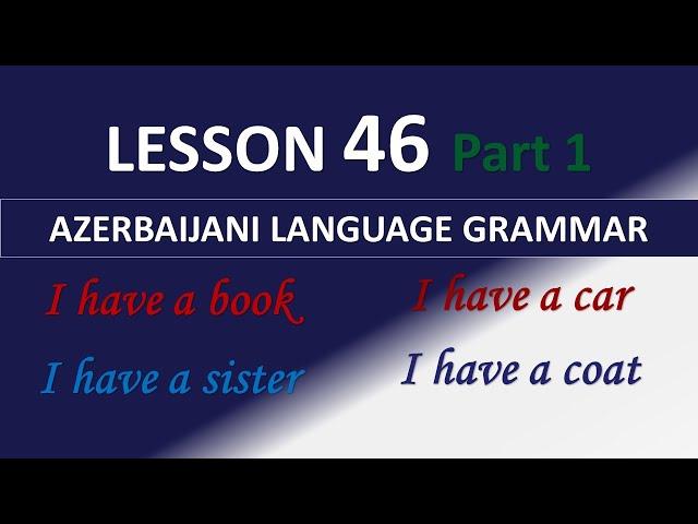 46.To have verb. Learn Azerbaijani Grammar with Nara Langsvilla