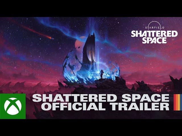 Starfield: Shattered Space - Official Trailer - Xbox Games Showcase 2024