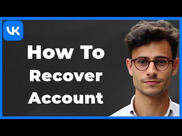 How to Recover VK Account (Quick & Easy)