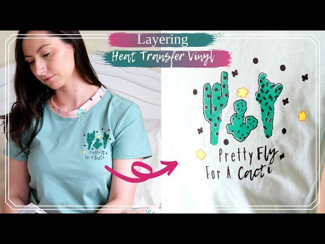 How to Layer Heat Transfer Vinyl with Silhouette Cameo 4 | Cactus Vinyl Decal