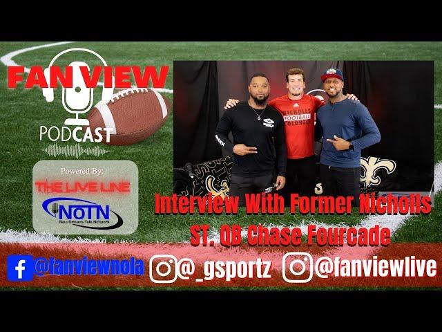 FanView Podcast Ep.26 -  Former #NichollsState QB Chase Fourcade Interview