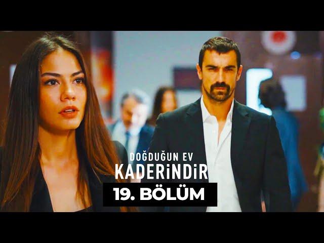 Doğduğun Ev Kaderindir | 19. Bölüm