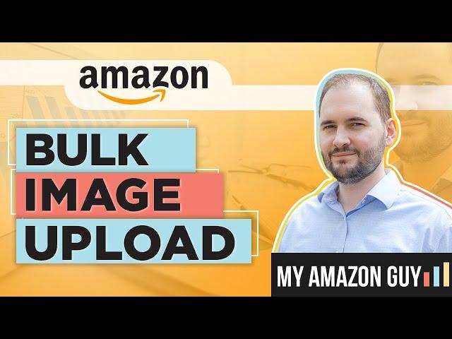 Bulk Image Upload on Amazon